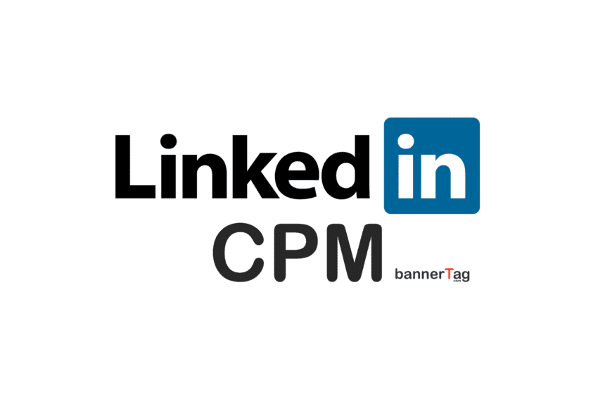 LinkedIn CPM Rates by BannerTag.com Main Image